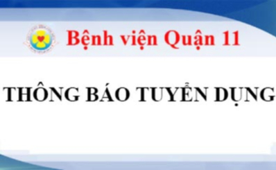 Thông báo tuyển dụng Bệnh viện Quận 11